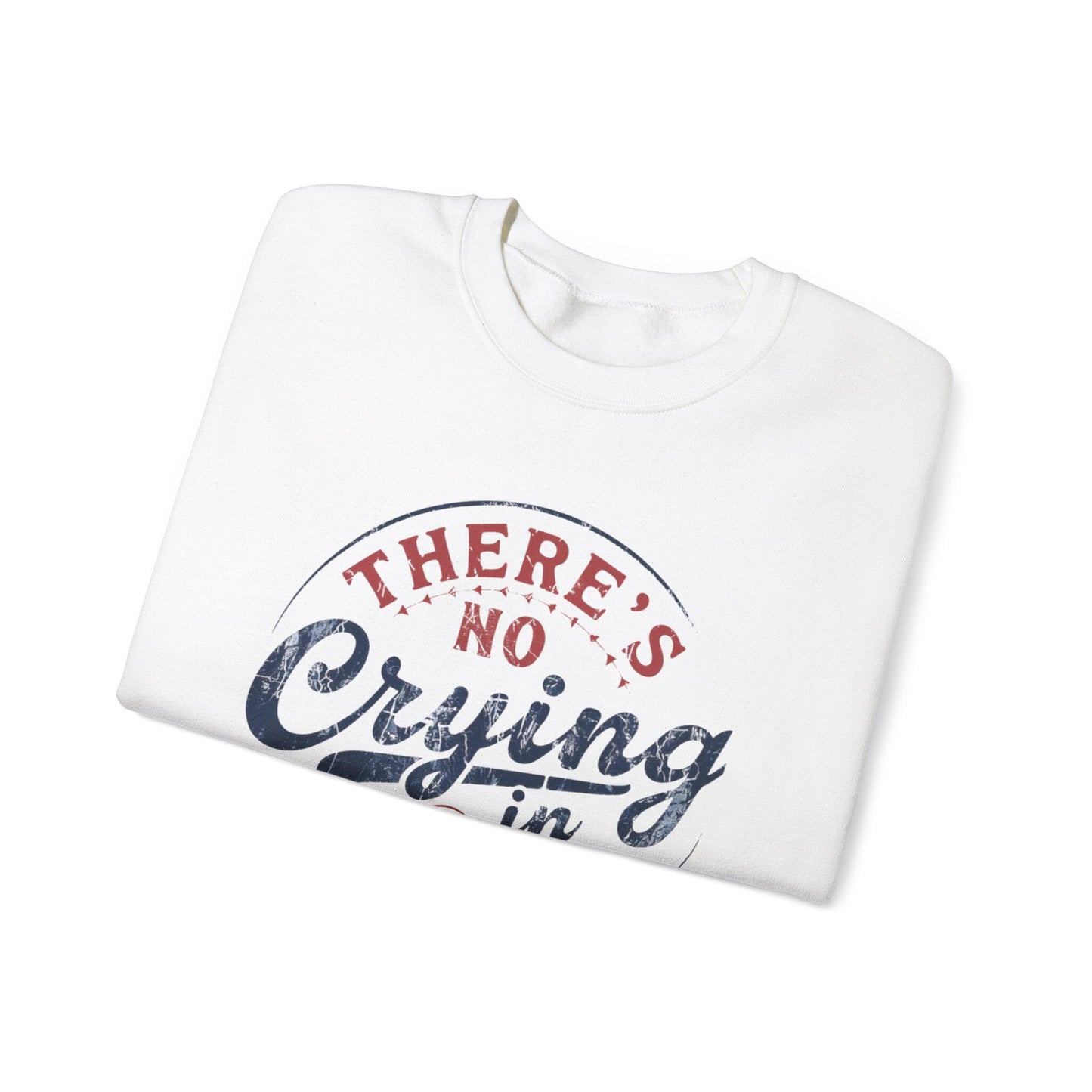 Baseball Sweatshirt - There's No Crying in Baseball, Sports Apparel, Gift for Sports Fans, Perfect for Game Days, Cozy Unisex Crew